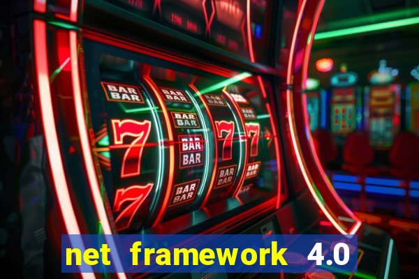 net framework 4.0 v 30319 windows 7